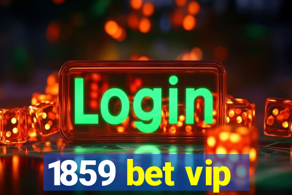 1859 bet vip